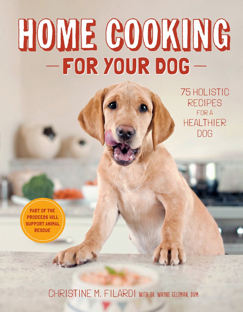 Home Cooking for Your Dog cookbook, 75 holistic recipes